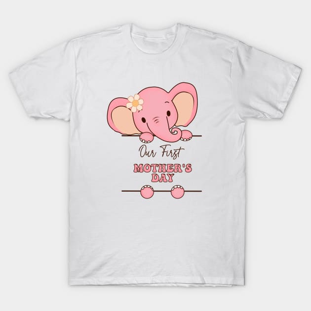 Our First Mothers Day for mom - gift idea -mothers day gift ideas T-Shirt by ISSTORE